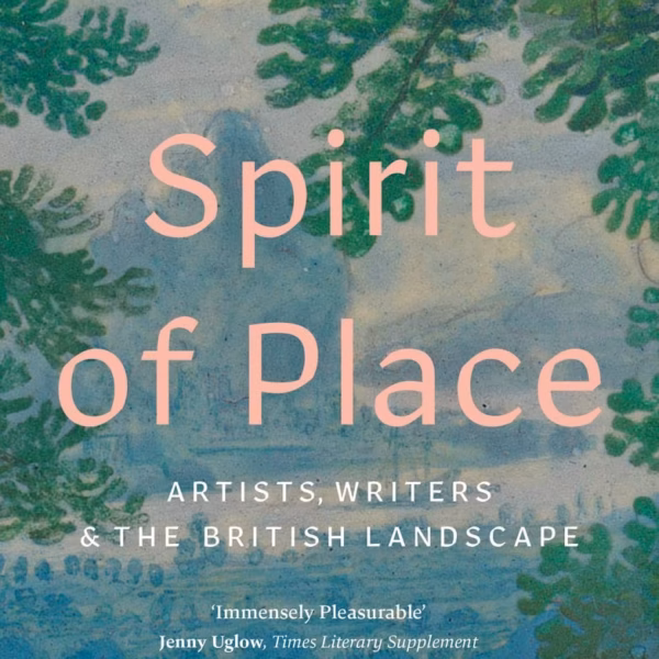 Spirit of Place: Artists, Writers and the British Landscape by Susan Owens.